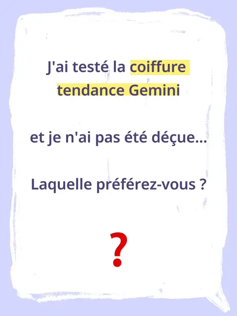 Alors laquelle préfèrez vous ?  #gemini #geminitrend #hairstyle #heynasser