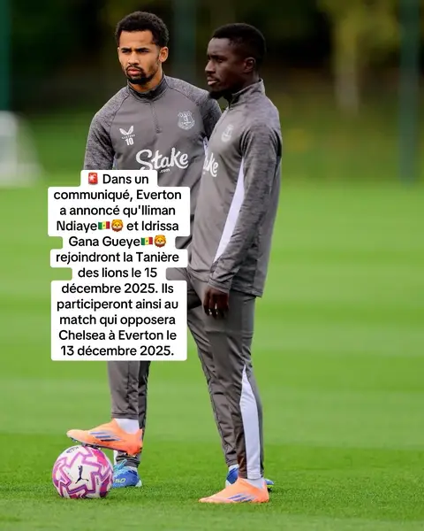 Gueye🇸🇳🦁 rejoindront la Tanière des lions le 15 décembre 2025. Ils participeront ainsi au match qui opposera Chelsea à Everton le 13 décembre 2025. #senegalaise_tik_tok #football #ganagueye #illimanendiaye #can