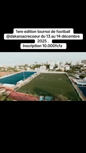 1ere edition tournoi de football @dakarsacrecoeur du 13 au 14 décembre 2025 . Inscription 10.000fcfa @DAKAR SACRÉ CŒUR